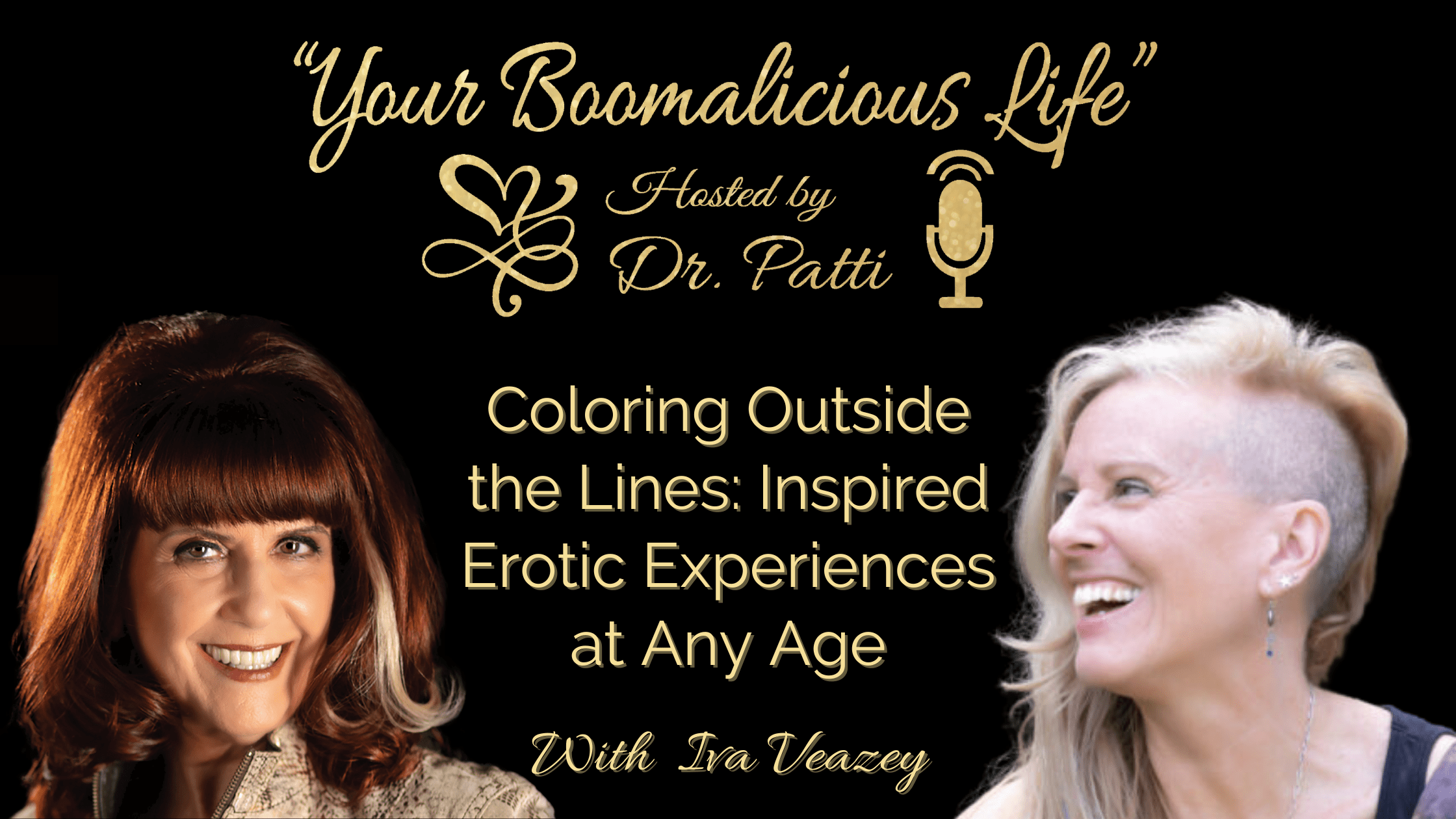 Episode 24: “Coloring Outside the Lines: Inspired Erotic Experiences at Any Age”