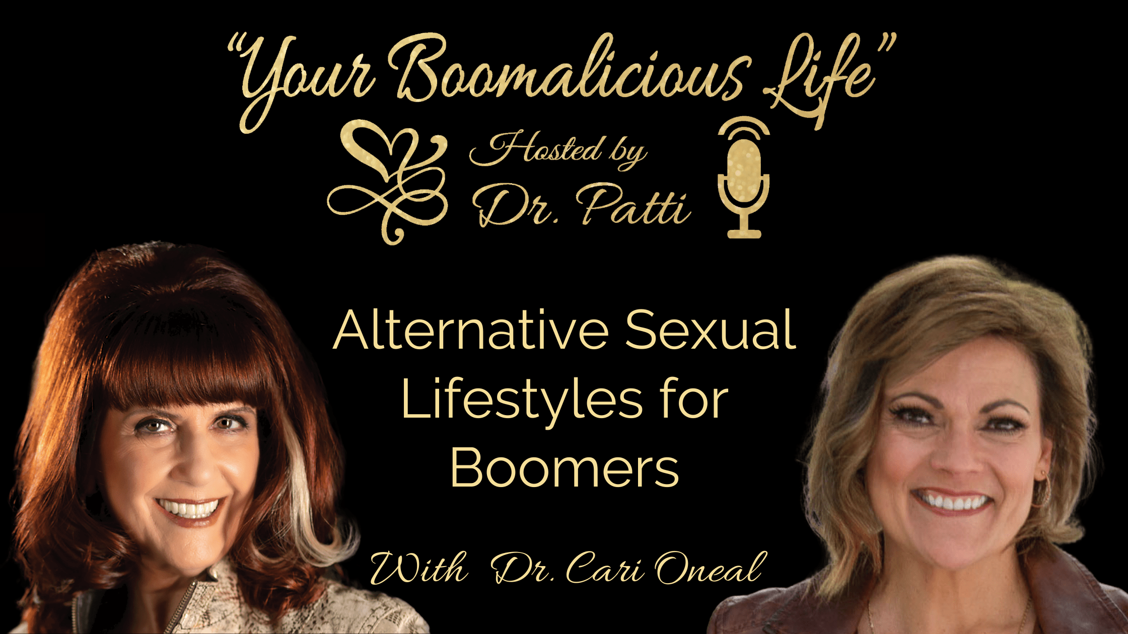 Dr. Patti Britton and Dr. Cari Oneal discuss Alternative Sexual Lifestyles for Boomers