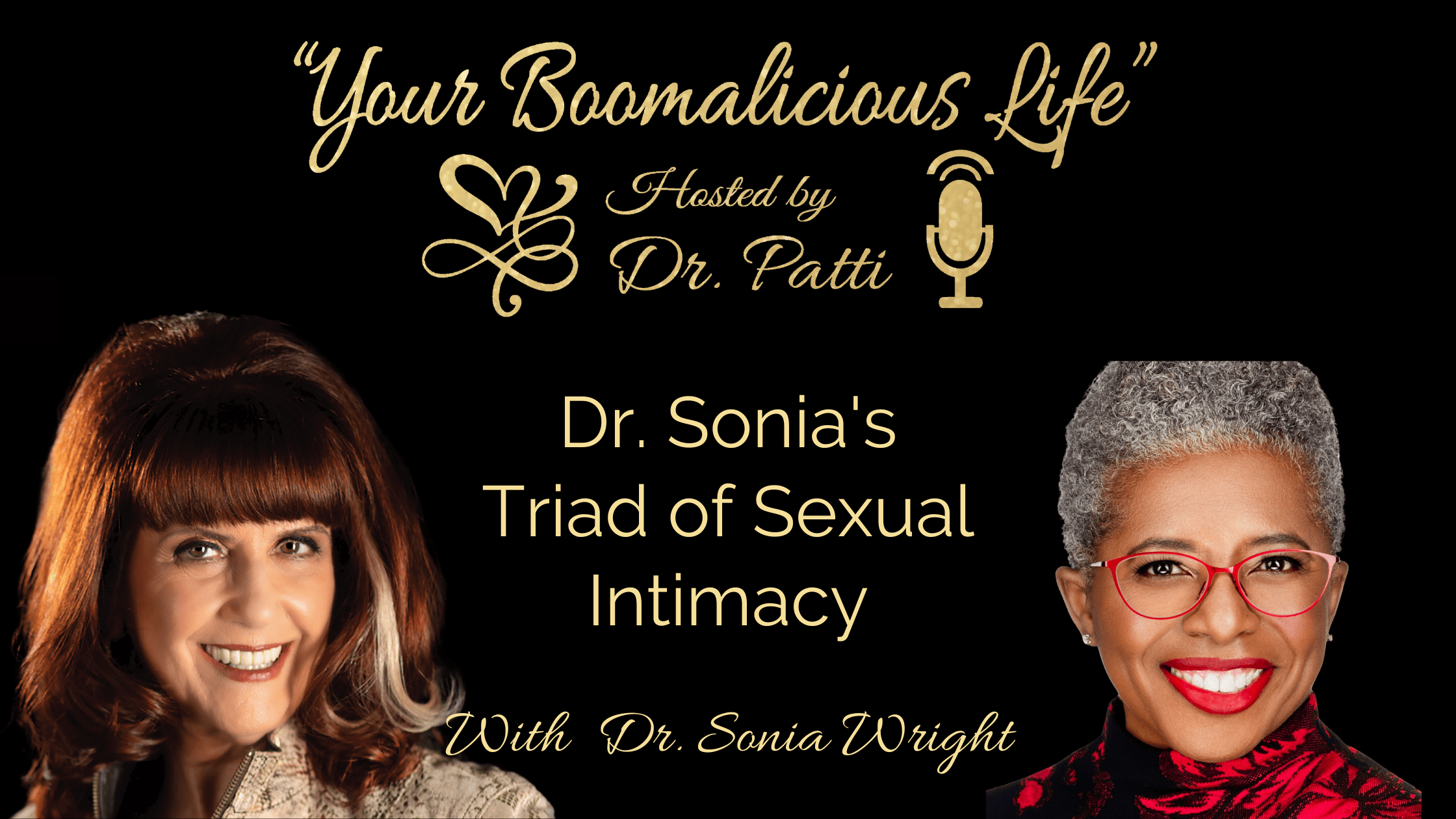 Dr. Patti Britton and Dr. Sonia Wright discuss Dr. Sonia's Triad of Sexual Intimacy