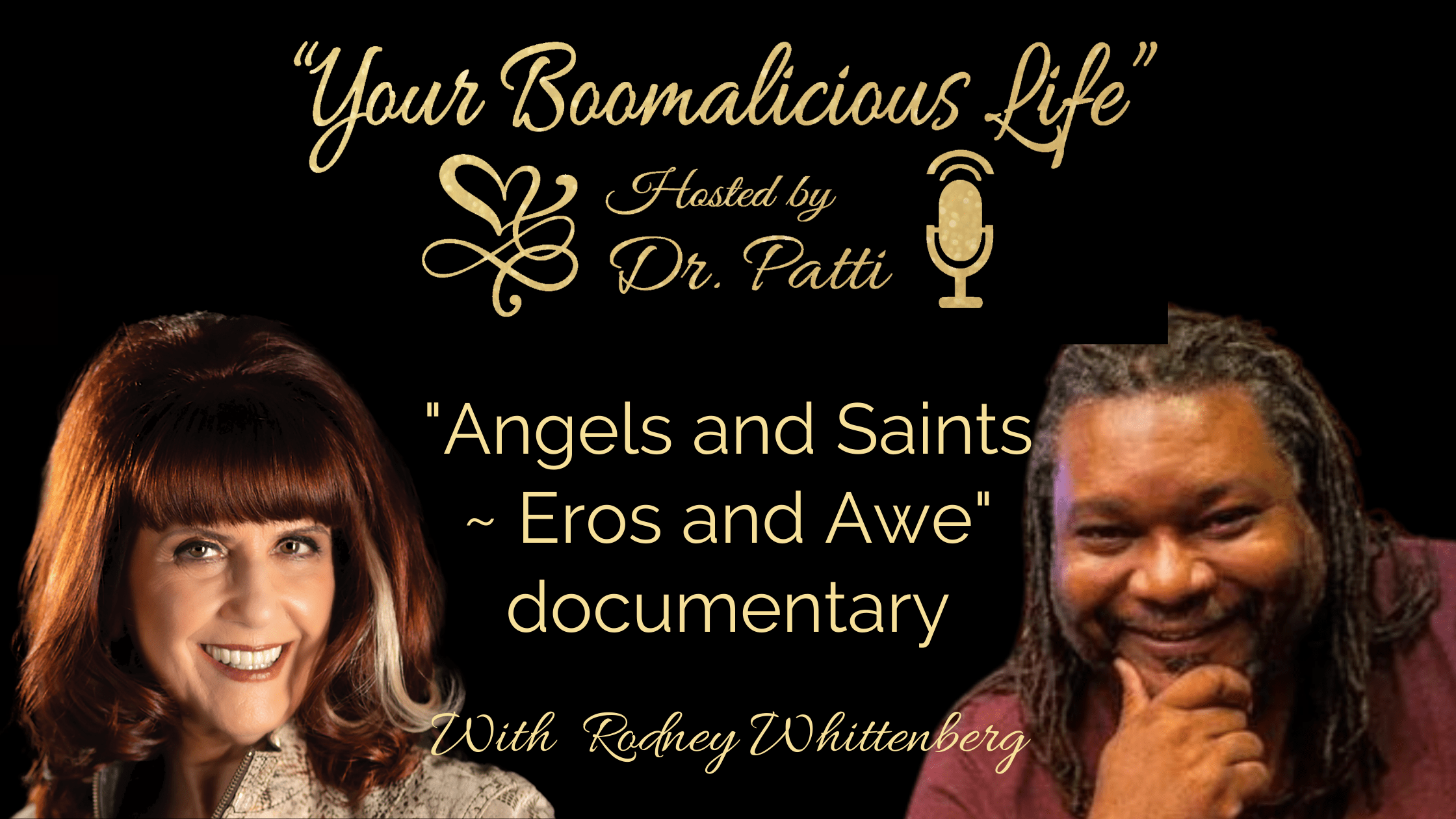 Episode 33: "Angels and Saints~Eros and Awe" Documentary